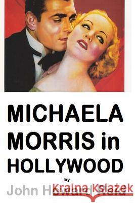 MICHAELA MORRIS in HOLLYWOOD Reid, John Howard 9781329057661 Lulu.com - książka