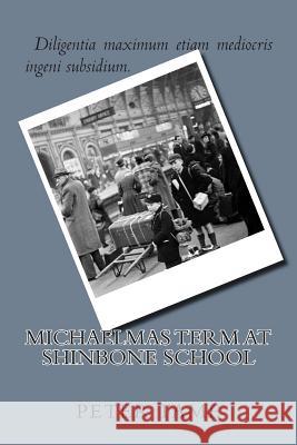 Michaelmas Term at Shinbone School Peter Tame 9781511916684 Createspace - książka