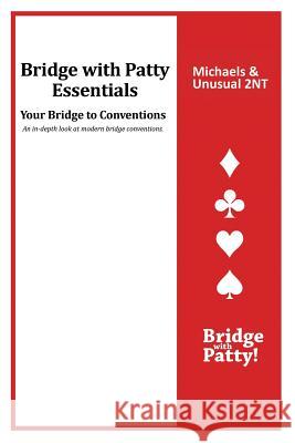 Michaels and Unusual 2NT: Bridge with Patty Essentials: Michaels and Unusual 2NT Tucker, Patty 9781946652164 Bridge with Patty - książka