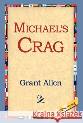 Michael's Crag Grant Allen 9781421814452 1st World Library - książka