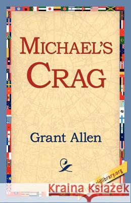 Michael's Crag Grant Allen 9781421815459 1st World Library - książka