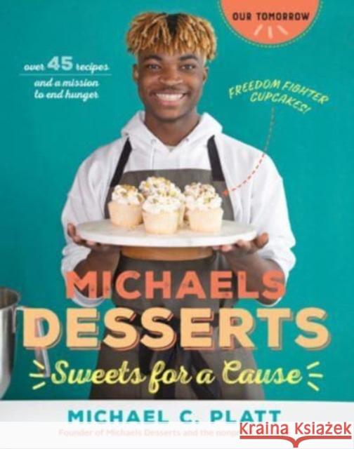 Michaels Desserts: Sweets for a Cause Michael C. Platt 9781684620470 Get Creative 6 - książka