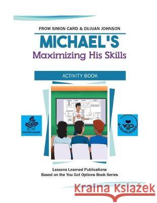 Michael's Maximizing His Skills Activity Book Dujuan Johnson Simon Card 9781088971321 Independently Published - książka