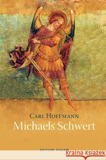 Michaels Schwert und andere Geschichten Hoffmann, Carl 9783723516454 Verlag am Goetheanum - książka