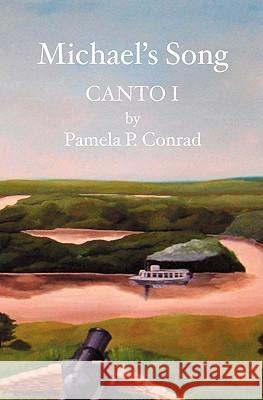 Michael's Song: Canto I Pamela P. Conrad 9781419610301 Booksurge Publishing - książka