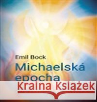 Michaelská epocha Emil Bock 9788088337973 Franesa - książka