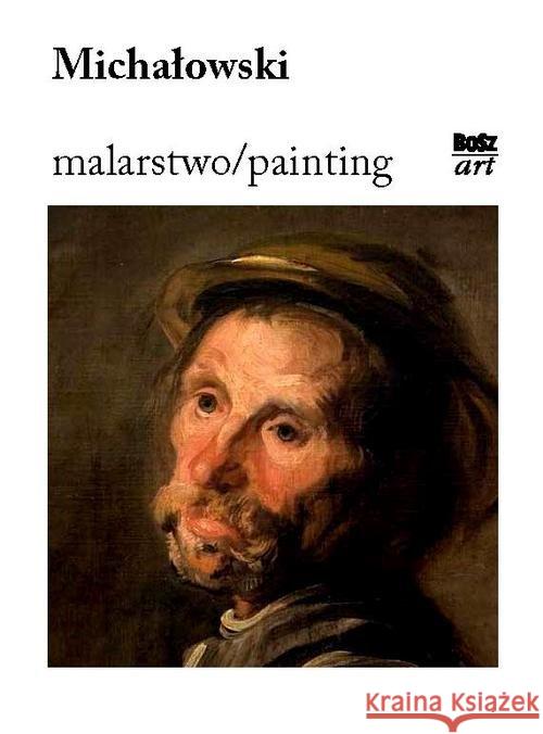 Michałowski. Malarstwo Zeńczak Anna Pluta Władysław Kinel Jakub 9788375764055 Bosz - książka
