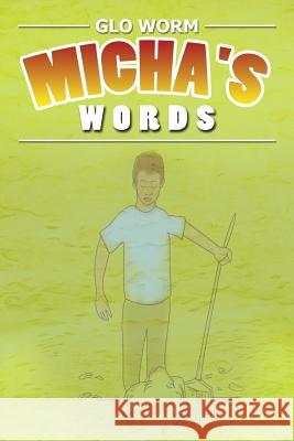 Micha's Words Glo Worm 9781493128679 Xlibris Corporation - książka