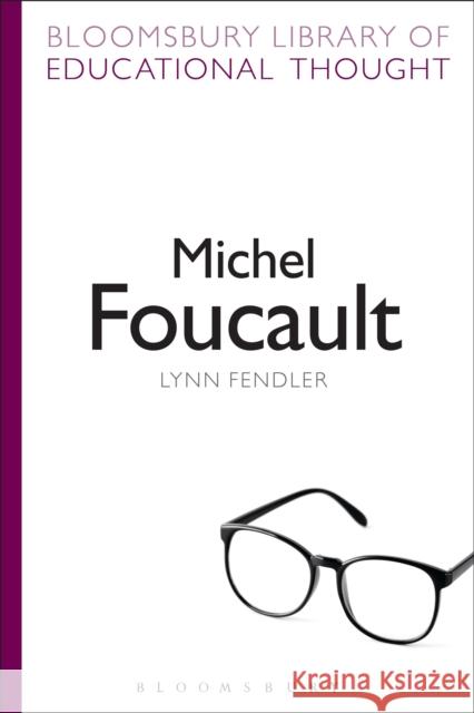 Michel Foucault Lynn Fendler Richard Bailey 9781472518811 Bloomsbury Academic - książka