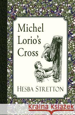 Michel Lorio's Cross Hesba Stretton 9781935626114 Curiosmith - książka