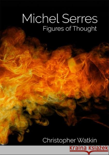 Michel Serres: Figures of Thought Watkin, Christopher 9781474405744 Edinburgh University Press - książka