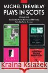 Michel Tremblay: Plays in Scots Michel Tremblay 9781906841522 Association for Scottish Literary Studies