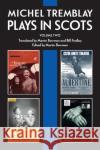 Michel Tremblay: Plays in Scots Michel Tremblay 9781906841539 Association for Scottish Literary Studies