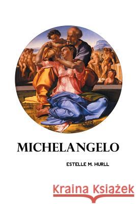 Michelangelo Estelle M Hurll 9781861716286 Crescent Moon Publishing - książka
