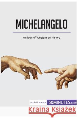 Michelangelo: An icon of Western art history 50minutes 9782808011273 5minutes.com - książka