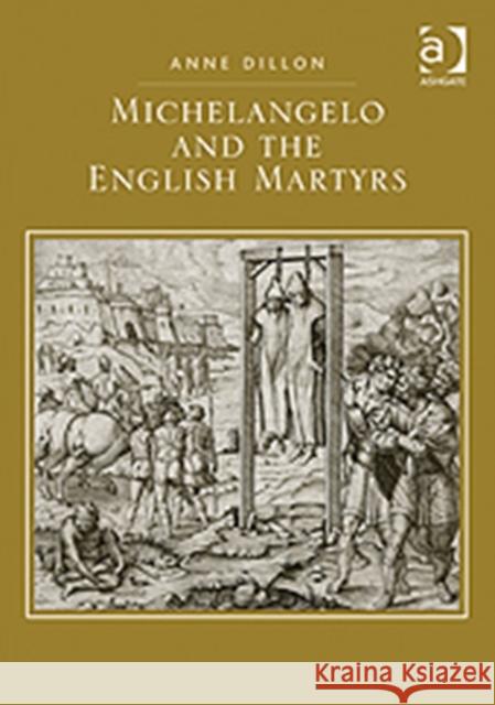 Michelangelo and the English Martyrs Anne Dillon   9780754664475 Ashgate Publishing Limited - książka