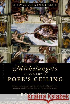 Michelangelo and the Pope's Ceiling Ross King 9781620408407 Bloomsbury Publishing PLC - książka