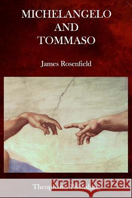 Michelangelo and Tommaso James Rosenfield 9781517031060 Createspace - książka