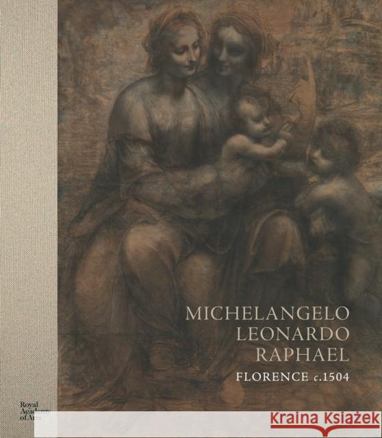 Michelangelo, Leonardo, Raphael: Florence, c. 1504 Per Rumberg 9781915815101 Royal Academy of Arts - książka