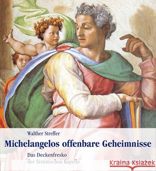 Michelangelos offenbare Geheimnisse : Das Deckenfresko der Sixtinischen Kapelle Streffer, Walther 9783772525001 Freies Geistesleben - książka