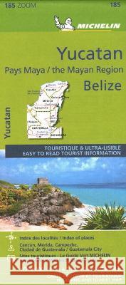 Michelin Zoom Yucatan and the Mayan Region Belize Road and Tourist Map 185 Michelin 9782067235267 Michelin Travel Publications - książka