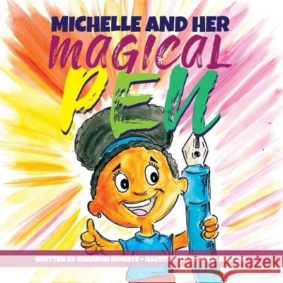 Michelle And Her Magical Pen Charron Monaye India Sheana 9781735879840 Pen Legacy - książka