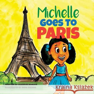 Michelle Goes To Paris Charron Monaye India Sheana 9781737349426 Pen Legacy Publishing - książka