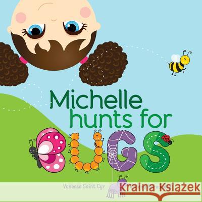Michelle hunts for bugs Hernandez, Viviana 9781492279112 Createspace - książka