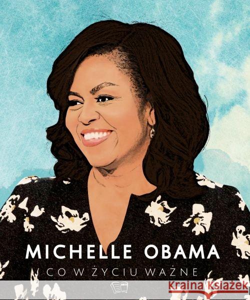 Michelle Obama. Co w życiu ważne  9788377409572 Arti - książka