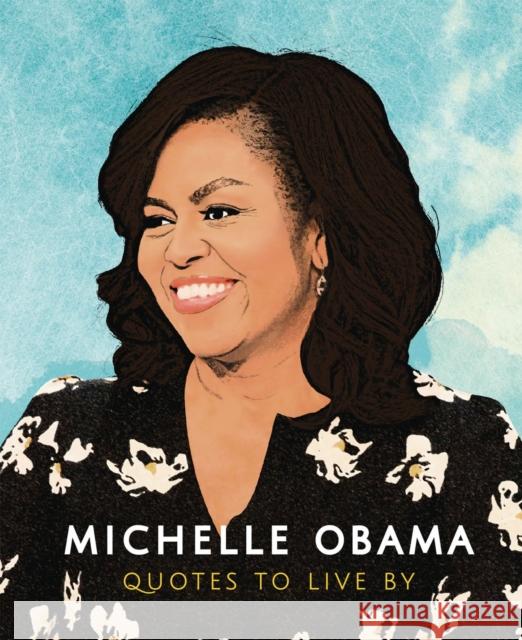 Michelle Obama: Quotes to Live By Carlton Books 9781787392908 Carlton Books - książka