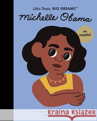 Michelle Obama (Spanish Edition) Sanchez Vegara, Maria Isabel 9780711284791 Frances Lincoln Ltd - książka