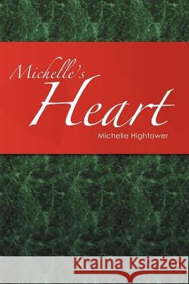 Michelle's Heart Michelle Hightower 9781465308283 Xlibris Corporation - książka