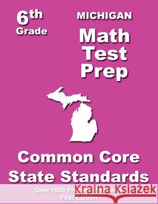 Michigan 6th Grade Math Test Prep: Common Core Learning Standards Teachers' Treasures 9781505715699 Createspace - książka