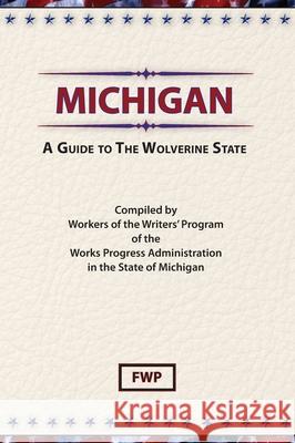 Michigan : A Guide to the Wolverine State Federal Writers' Project 9780403021727 Scholarly Press Inc - książka