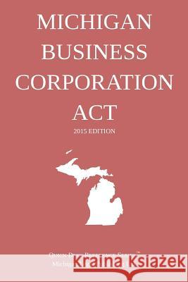 Michigan Business Corporation Act; 2015 Edition: Quick Desk Reference Series Michigan Legal Publishing Ltd 9781505889031 Createspace - książka