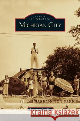 Michigan City RoseAnna Mueller, Rosaanna Mueller 9781531619565 Arcadia Publishing Library Editions - książka