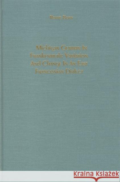 Michigan German in Frankenmuth: Variation and Change in an East Franconian Dialect Renate Born 9781879751590 Camden House (NY) - książka