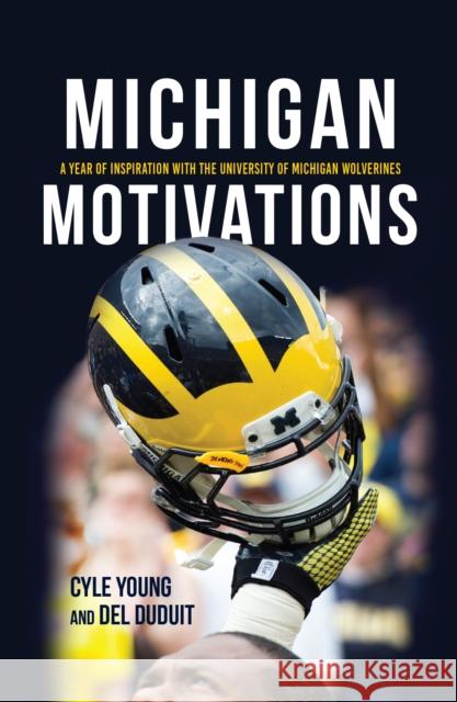 Michigan Motivations: A Year of Inspiration with the University of Michigan Wolverines  9780253048202  - książka