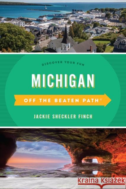 Michigan Off the Beaten Path(R): Discover Your Fun, Thirteenth Edition Finch, Jackie Sheckler 9781493053599 Globe Pequot Press - książka