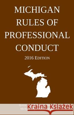 Michigan Rules of Professional Conduct; 2016 Edition Michigan Legal Publishing Ltd 9781522913993 Createspace Independent Publishing Platform - książka