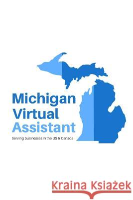 Michigan Virtual Assistant: Michigan Virtual Assistant Tara Alexandra 9781983843600 Createspace Independent Publishing Platform - książka