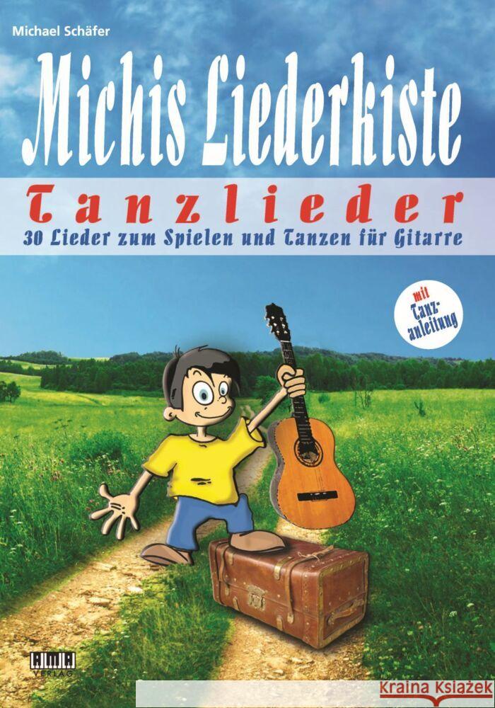 Michis Liederkiste: Tanzlieder für Gitarre Schäfer, Michael 9783899222753 AMA-Verlag - książka