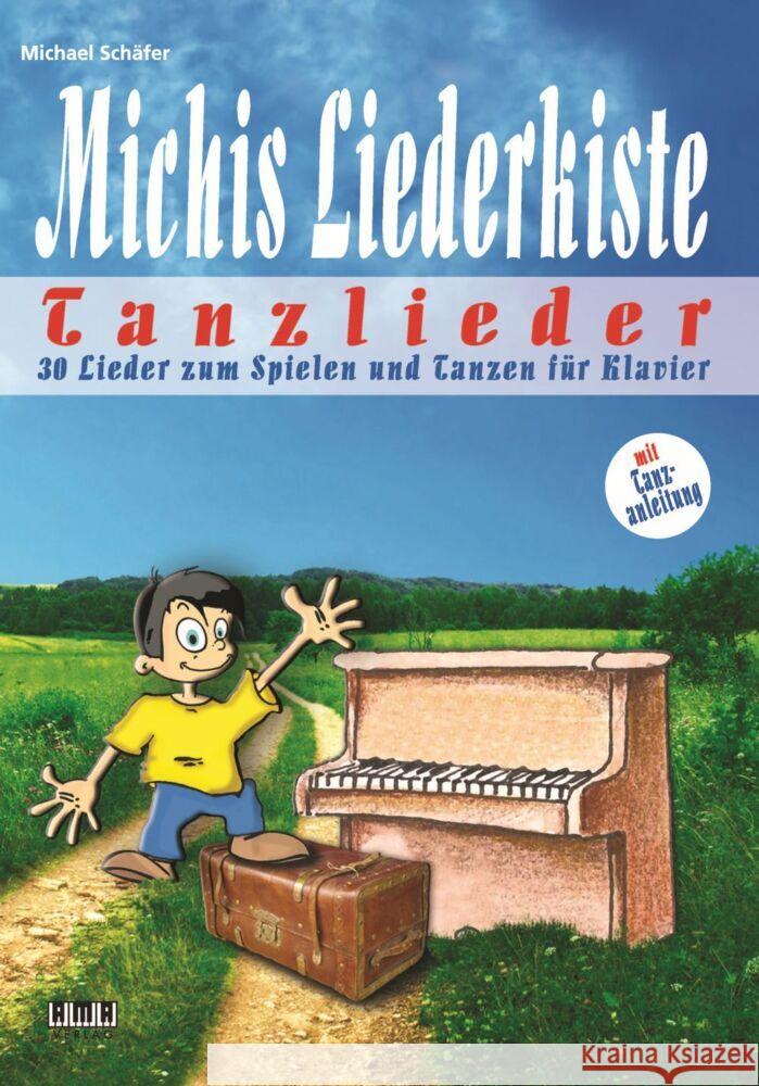 Michis Liederkiste: Tanzlieder für Klavier Schäfer, Michael 9783899222722 AMA-Verlag - książka