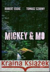 Mickey & Mo Tomasz Czarny, Robert Essig 9788367342698 Dom Horroru - książka