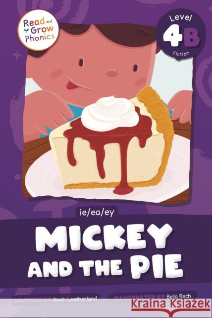 Mickey and the Pie: Level 4B (ie/ea/ey) Noah Leatherland 9798893590869 North Star Editions - książka