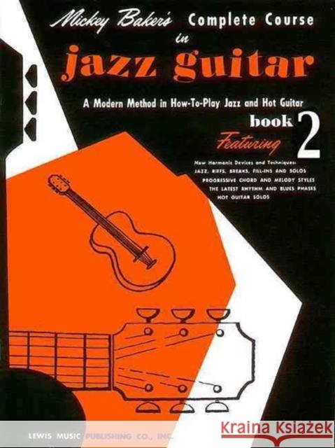 Mickey Baker's Complete Course in Jazz Guitar: Book 2 Mickey Baker 9780825652813 AMSCO Music - książka