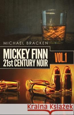 Mickey Finn Vol. 1: 21st Century Noir Michael Bracken 9781643961583 Down & Out Books - książka