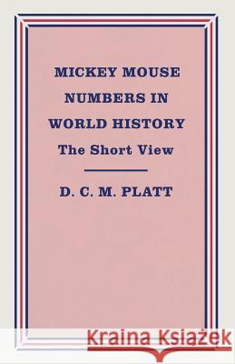 Mickey Mouse Numbers in World History: The Short View Platt, D. C. M. 9781349103027 Palgrave MacMillan - książka