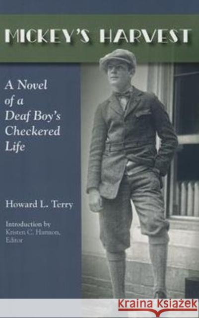 Mickey's Harvest: A Novel of a Deaf Boy's Checkered Life Volume 9 Terry, Howard L. 9781563686368 Gallaudet University Press - książka