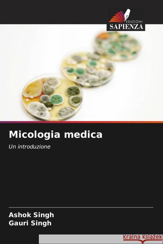 Micologia medica Ashok Singh Gauri Singh 9786207395439 Edizioni Sapienza - książka